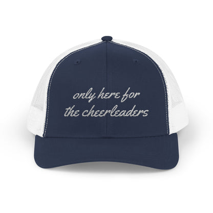 Only Here for the Cheerleaders Trucker Hat